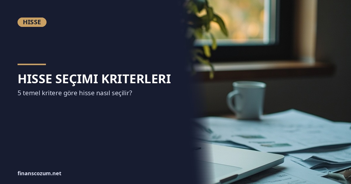 Hisse Senedi Seçerken Nelere Dikkat Edilmeli?
