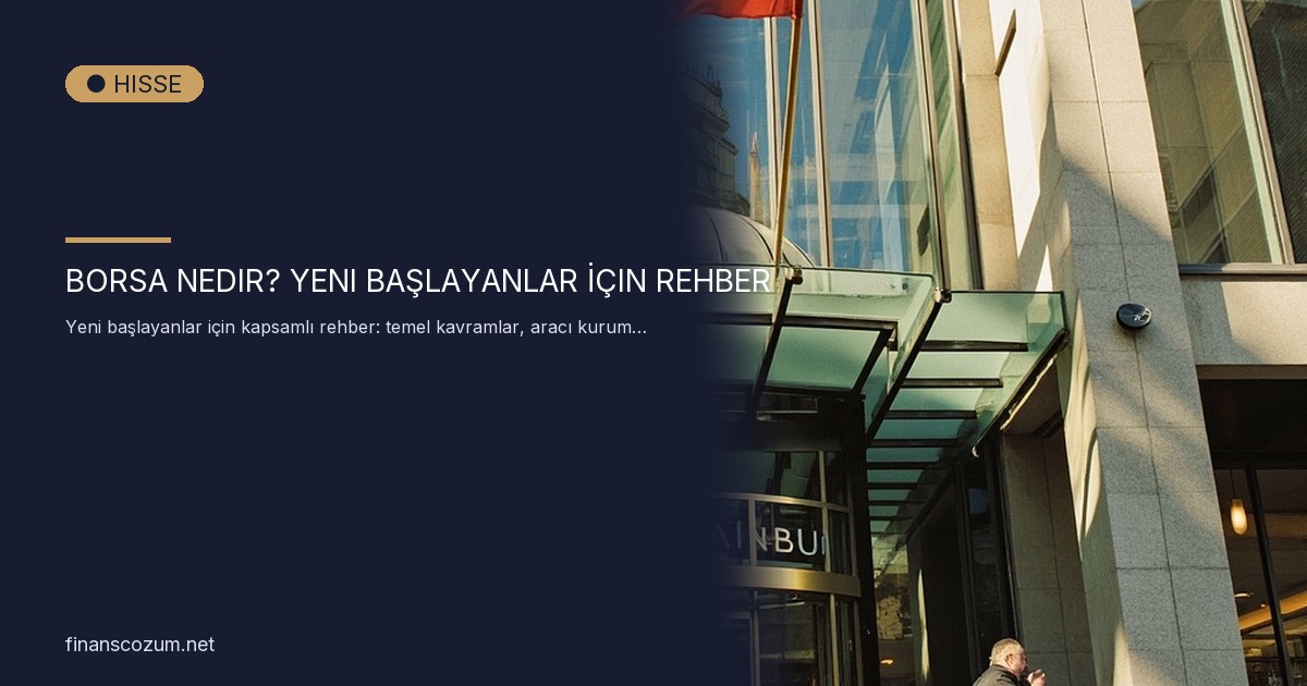 Borsa Nedir? Yeni Başlayanlar İçin Kapsamlı Rehber