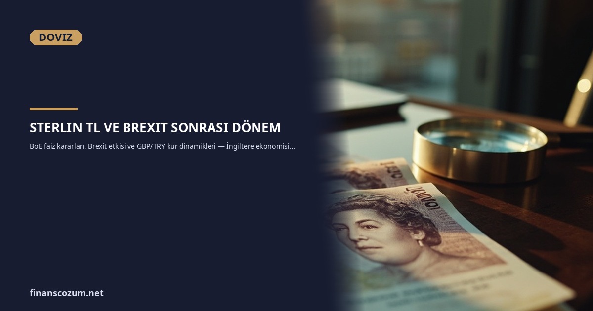 Sterlin TL: İngiltere Ekonomisi ve Brexit Sonrası Dönem
